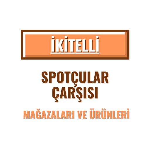 İKİTELLİ SPOTÇULAR ÇARŞISI