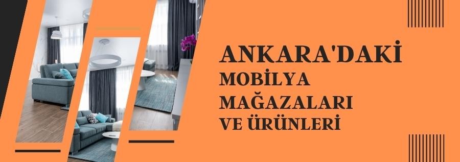 ANKARA'DAKİ MOBİLYA MAĞAZALARI