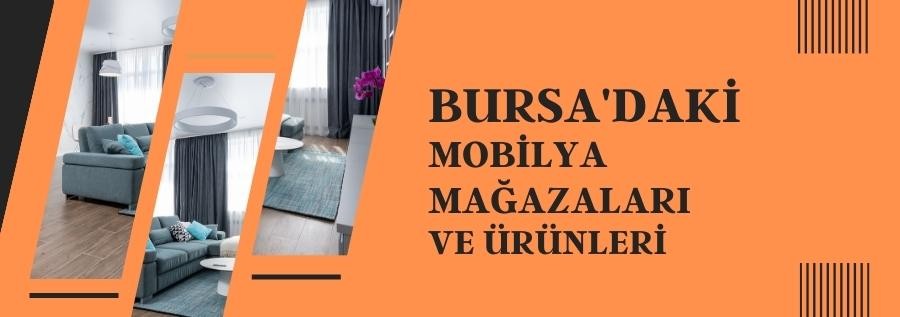 BURSA'DAKİ MOBİLYA MAĞAZALARI