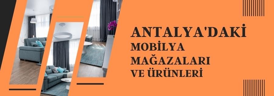 ANTALYA'DAKİ MOBİLYA MAĞAZALARI