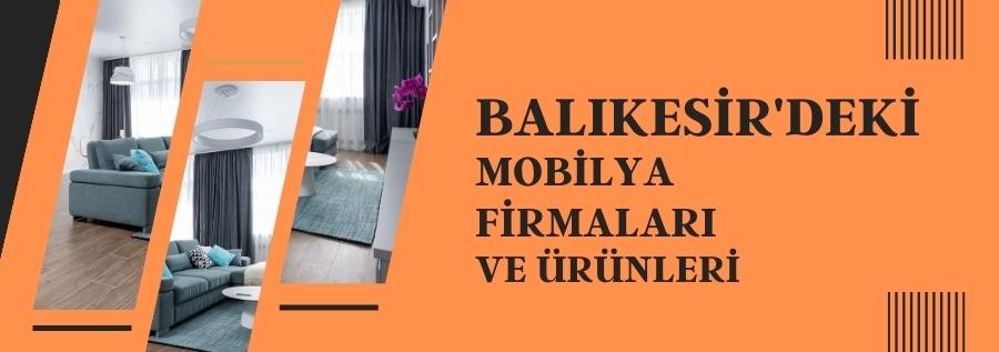 BALIKESİR'DEKİ MOBİLYA FİRMALARI