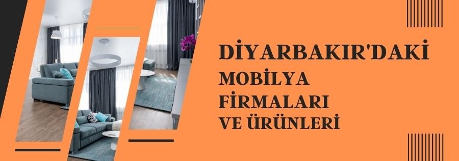 DİYARBAKIR'DAKİ MOBİLYA FİRMALARI