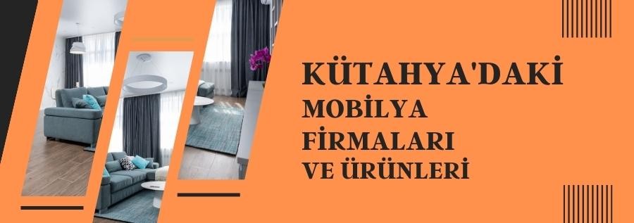 KÜTAHYA'DAKİ MOBİLYA FİRMALARI