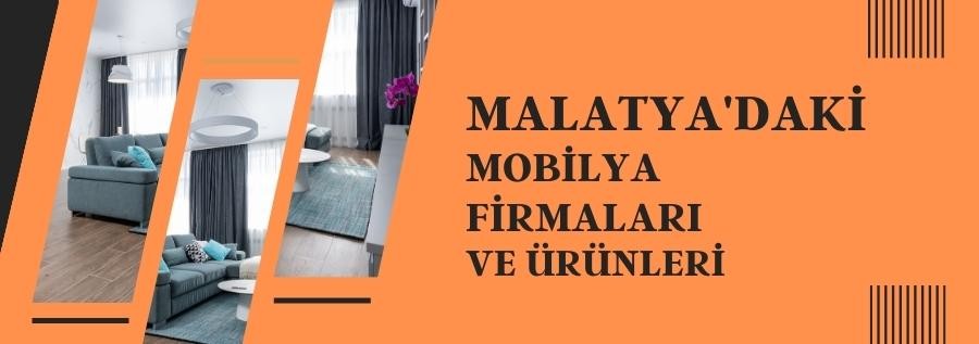 MALATYA'DAKİ MOBİLYA FİRMALARI