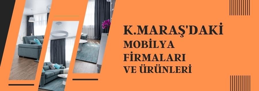 K.MARAŞ'DAKİ MOBİLYA FİRMALARI