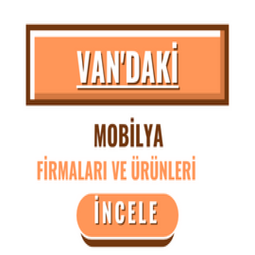 VAN'DAKİ MOBİLYA FİRMALARI