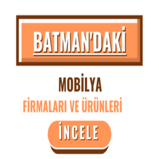 BATMAN'DAKİ MOBİLYA FİRMALARI