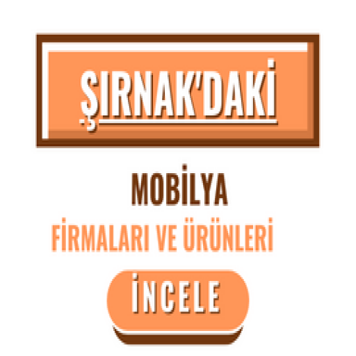 ŞIRNAK'DAKİ MOBİLYA FİRMALARI