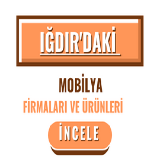 IĞDIR'DAKİ MOBİLYA FİRMALARI